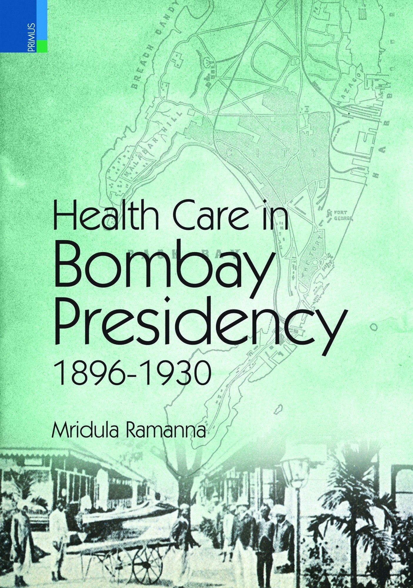 Health Care in Bombay Presidency 18961930