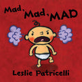 Mad, Mad, MAD: (A Gentle Introduction to Emotions and Coping with Big Feelings for Babies and Toddlers) (Leslie Patricelli Board