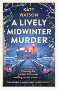 A Lively Midwinter Murder: A Gripping Cosy Mystery to Curl Up With This Christmas (Three Dahlias Mysteries)