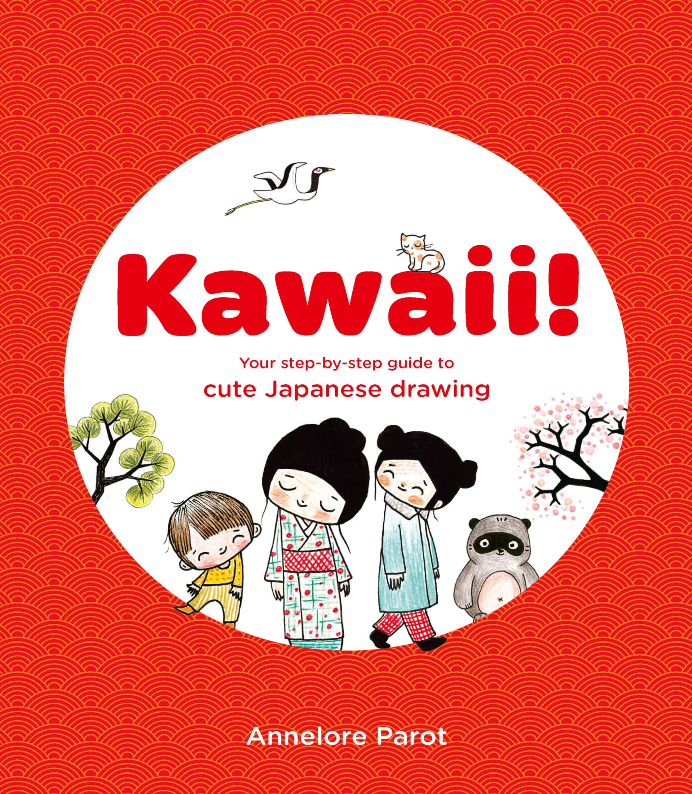 Kawaii!: Your StepbyStep Guide to Cute Japanese Drawing