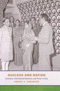 Nucleus & NationScientists, International Networks & Power in India