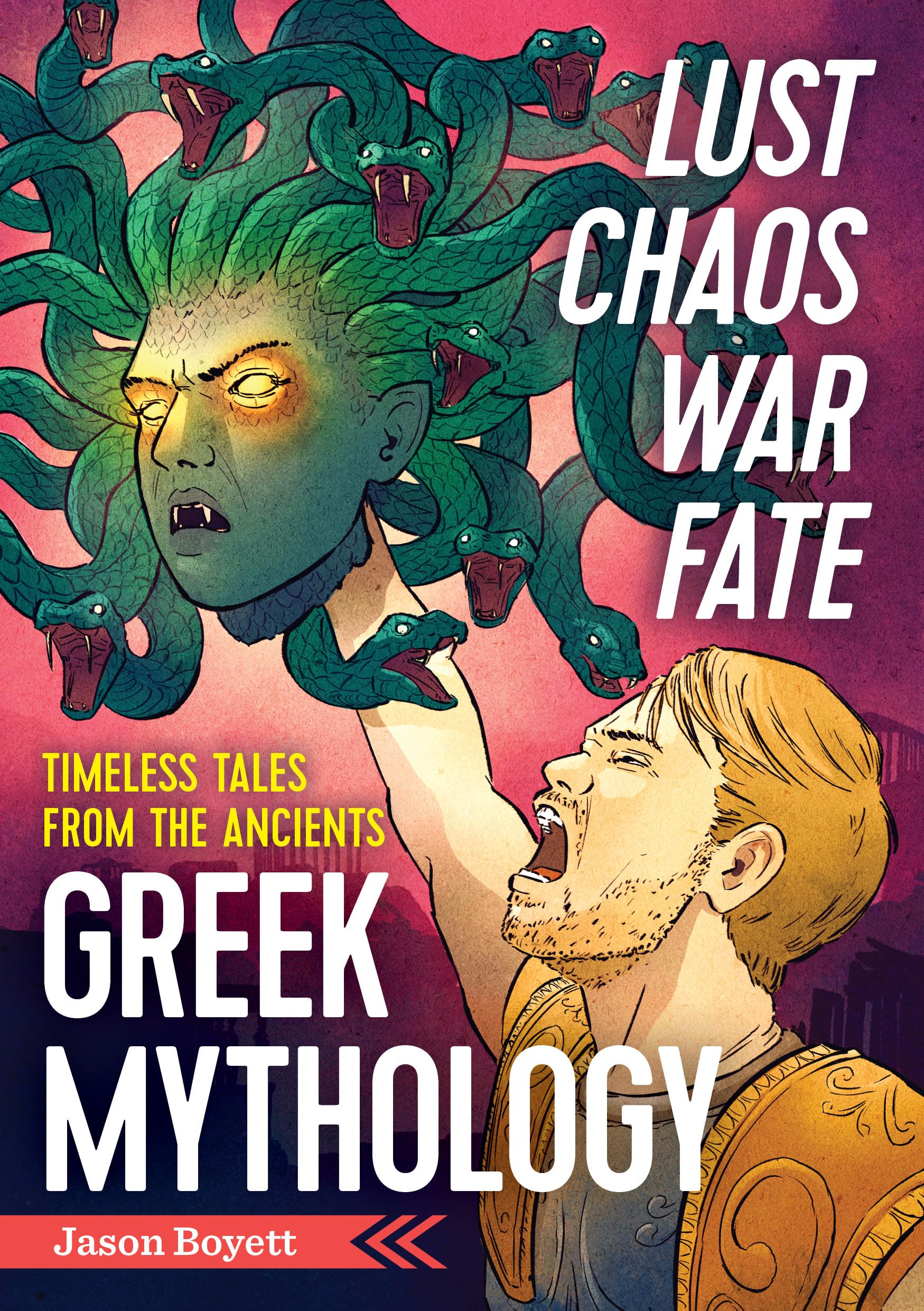 Lust, Chaos, War, and Fate  Greek Mythology: Timeless Tales from the Ancients