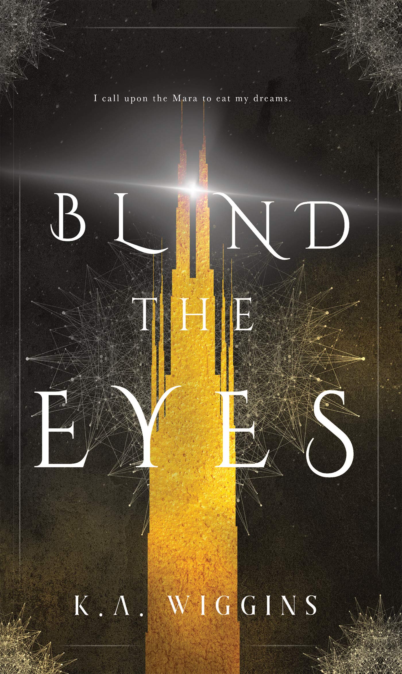 Blind the Eyes