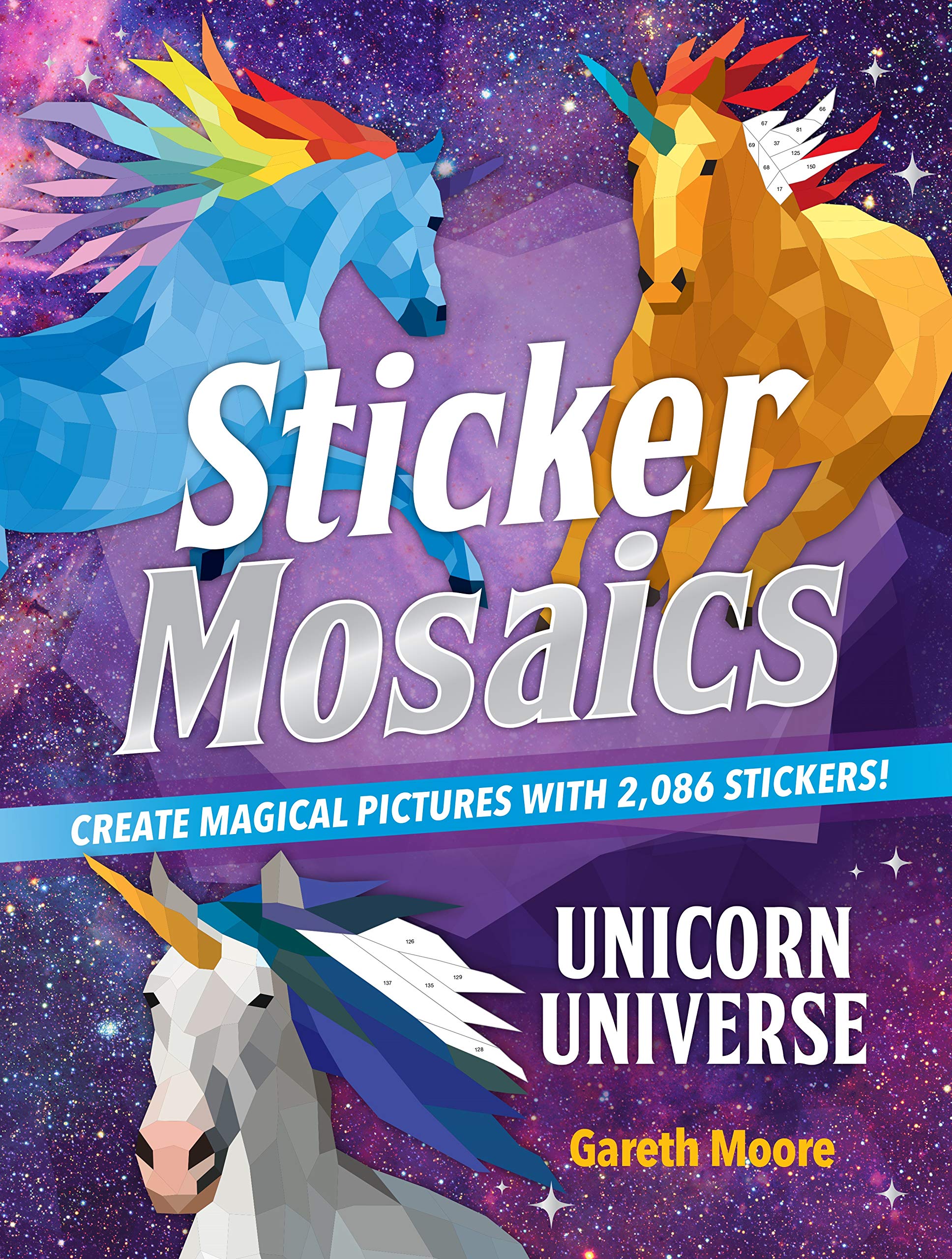 Sticker Mosaics: Unicorn Universe: Create Magical Pictures With 2,086 Stickers!