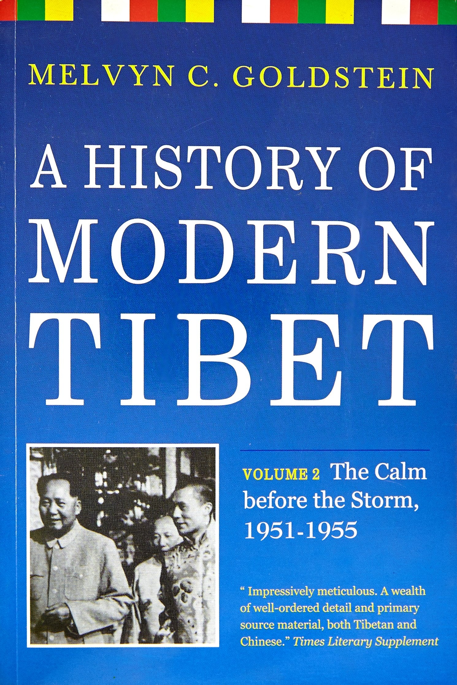 A History Of Modern Tibet, Volume 2: The Calm Before The Storm 19511955