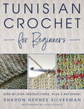 Tunisian Crochet for Beginners: Stepbystep Instructions, plus 5 Patterns!