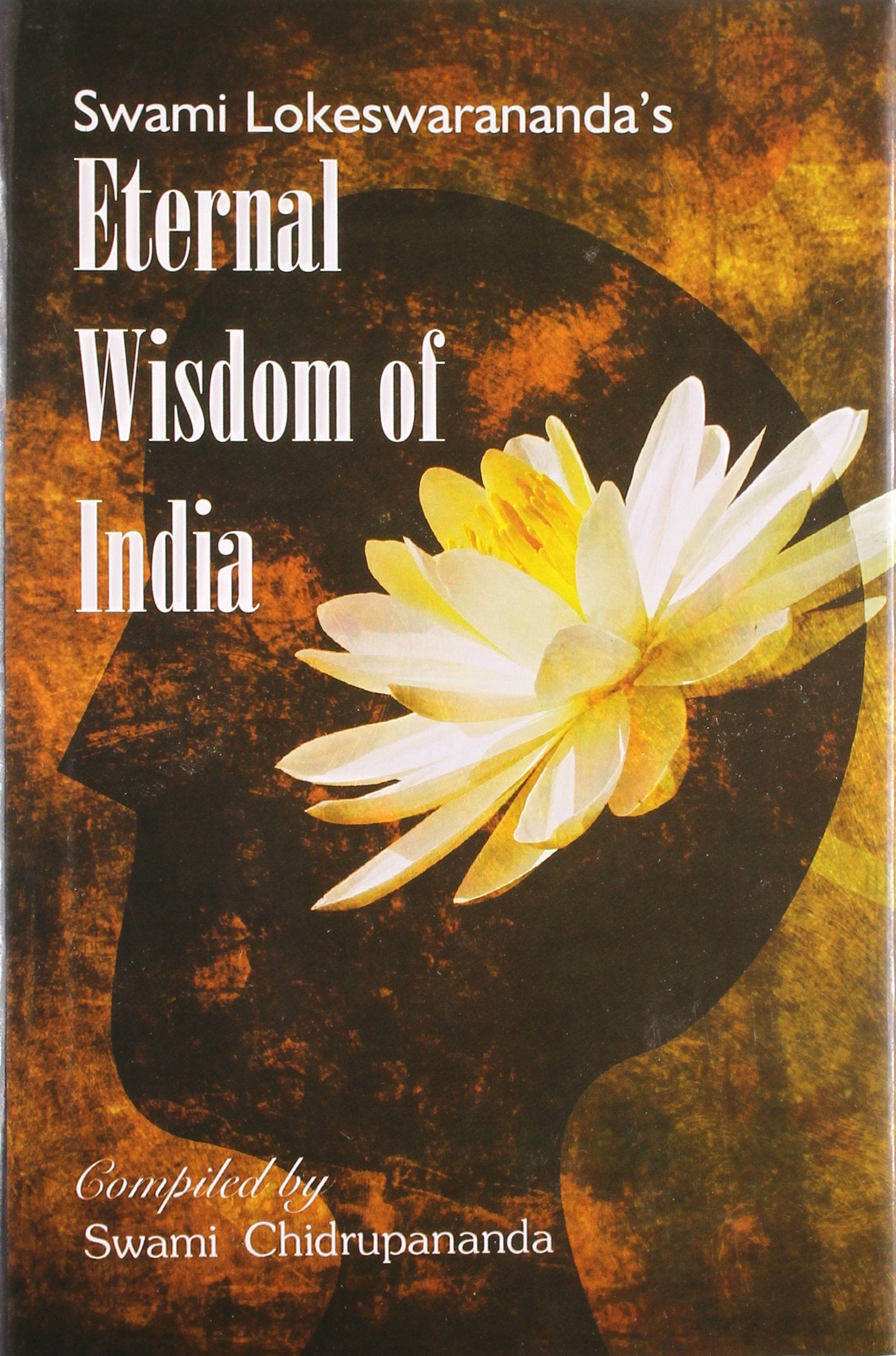 Swami Lokeshwaranandas Eternal Wisdom Of India