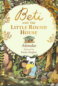 Beti and the Little Round House: A special gift for newly independent readers who love exploring the outdoors