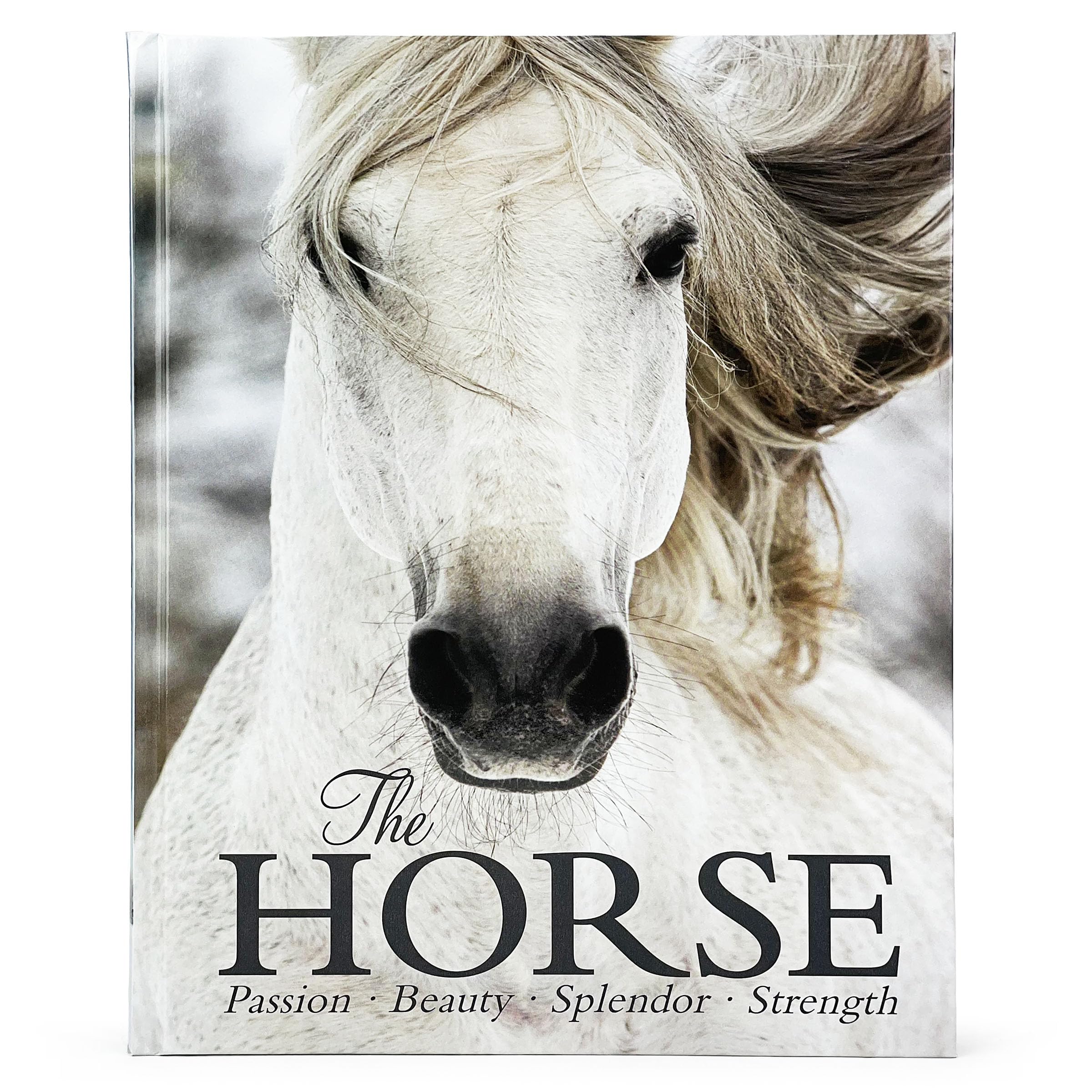 The Horse Book: Passion, Beauty, Splendor, Strength  Filled with Facts & Photos for Equine Lovers of All Ages!