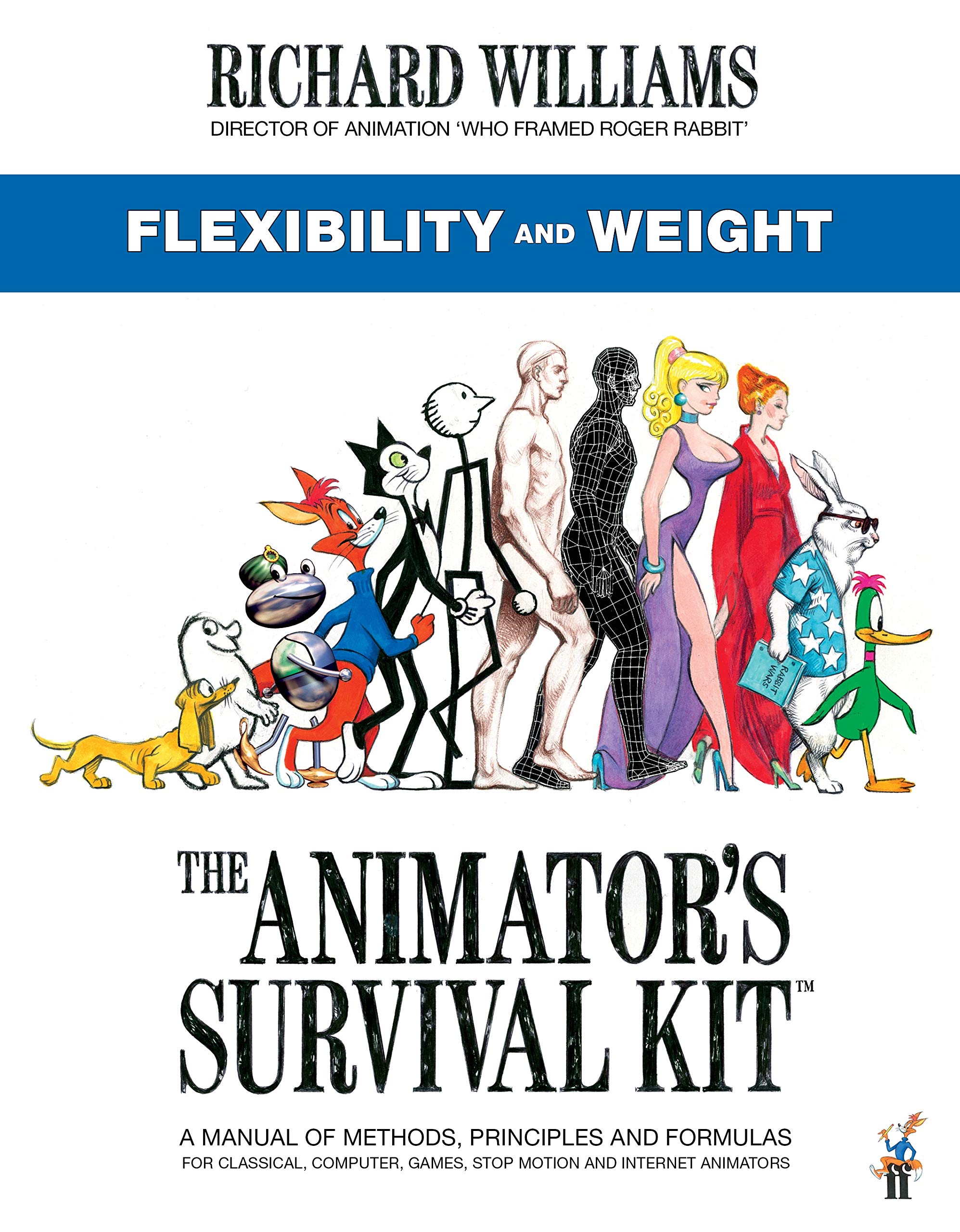 The Animators Survival Kit: Flexibility and Weight: (Richard Williams Animation Shorts)