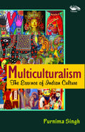 Multiculturalism: The Essence of Indian Culture