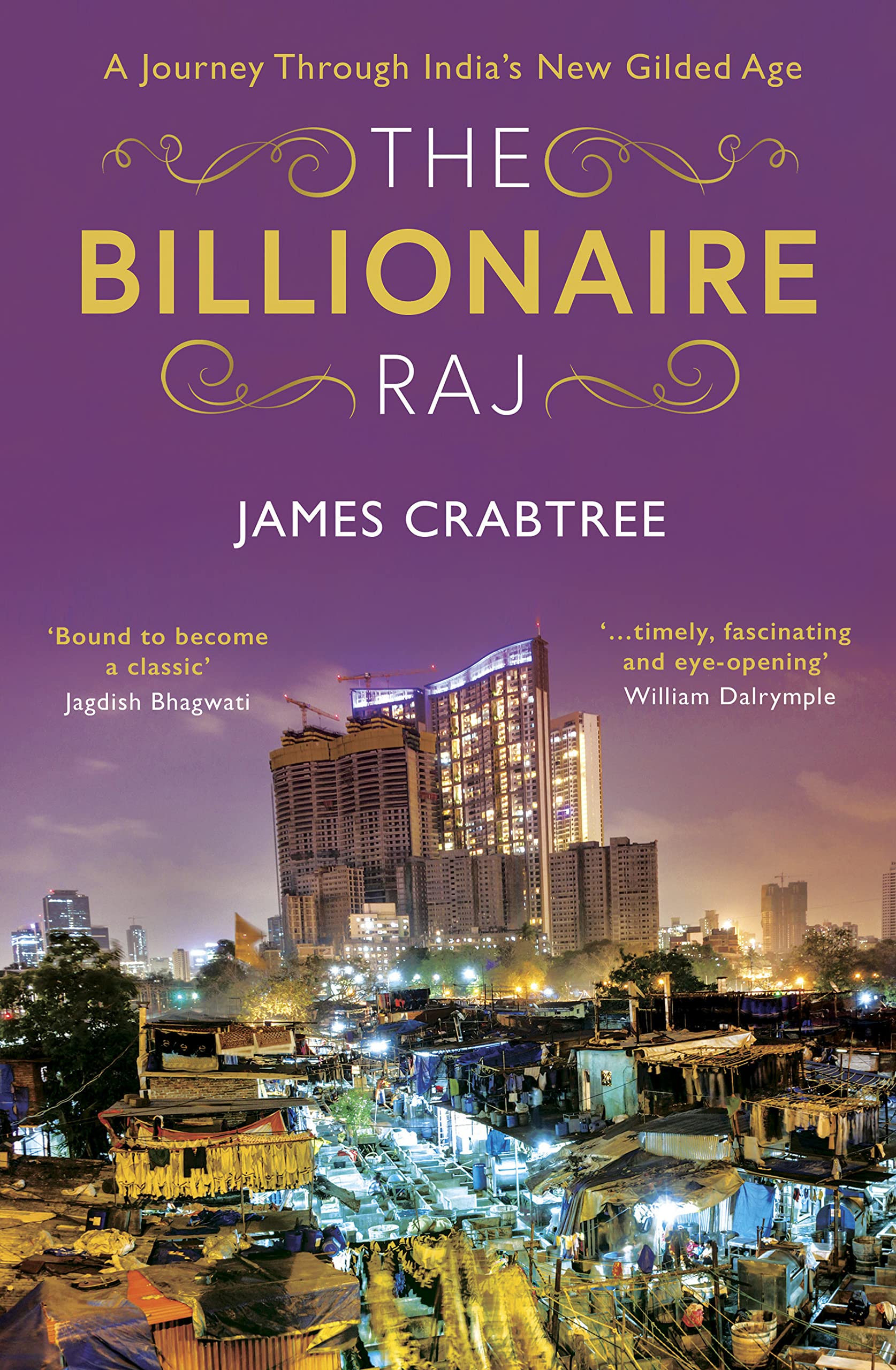 The Billionaire Raj: A Journey Through Indias New Gilded Age