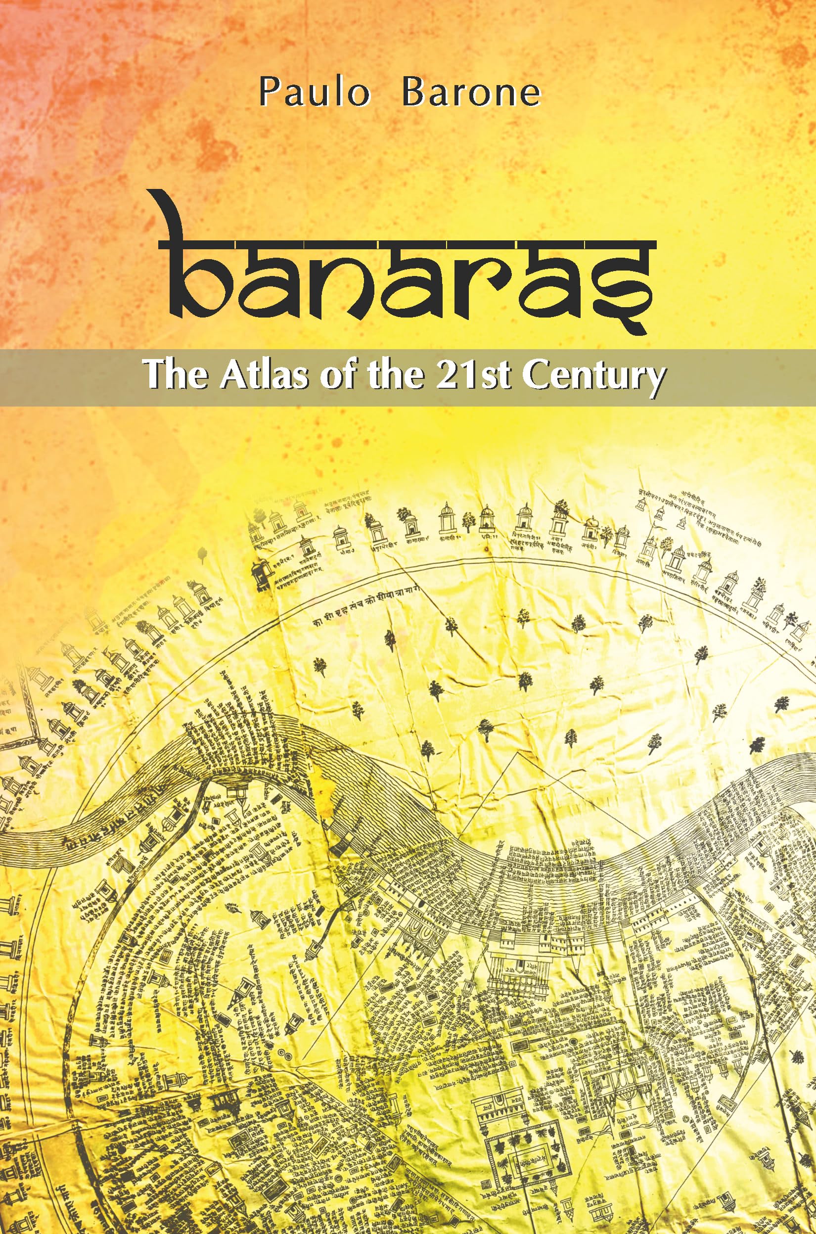 Banaras: The Atlas Of The 21st Century