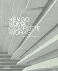 Kengo Kuma: Complete Works: Expanded Edition