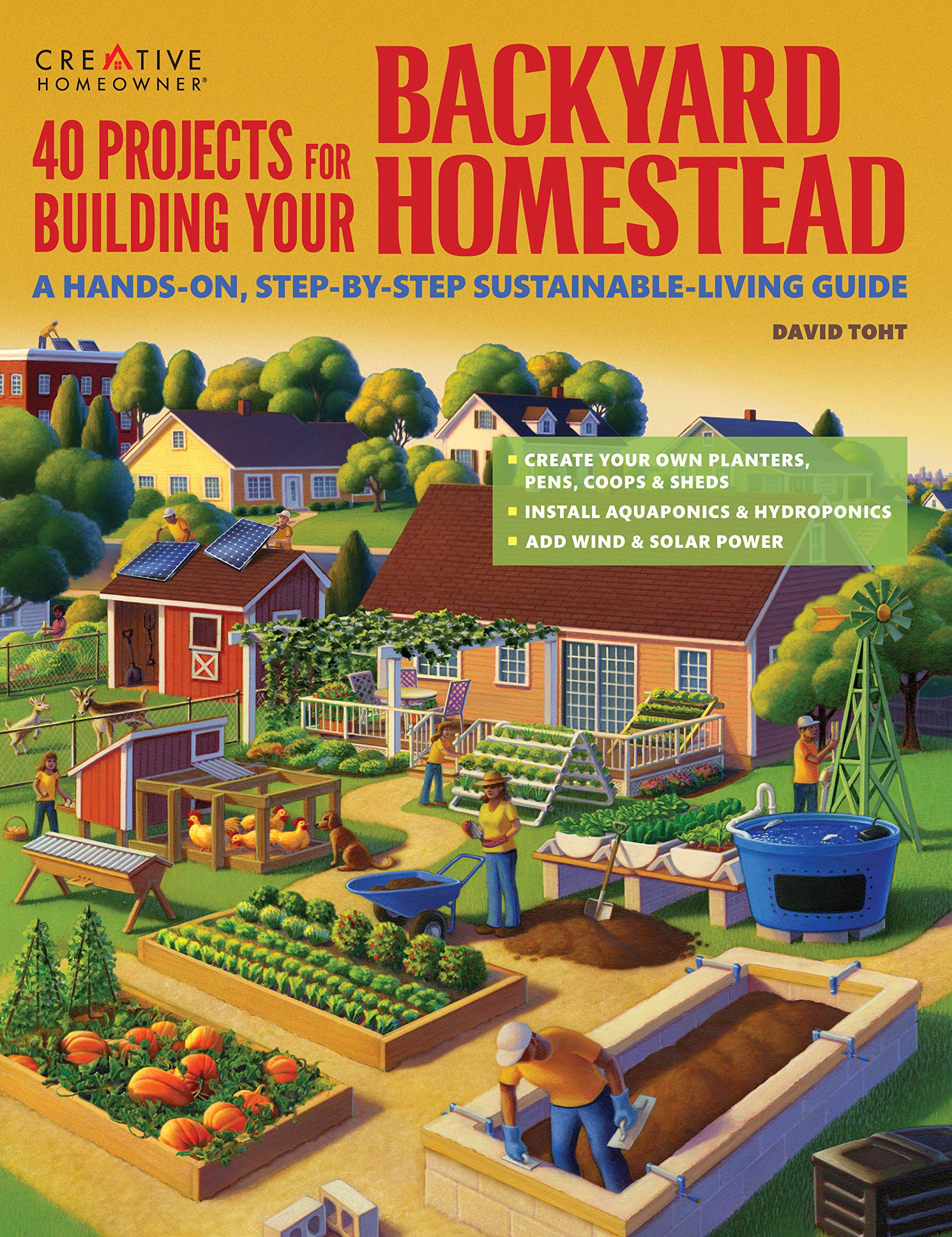 40 Projects for Building Your Backyard Homestead: A Handson, StepbyStep SustainableLiving Guide (Creative Homeowner) Fences,