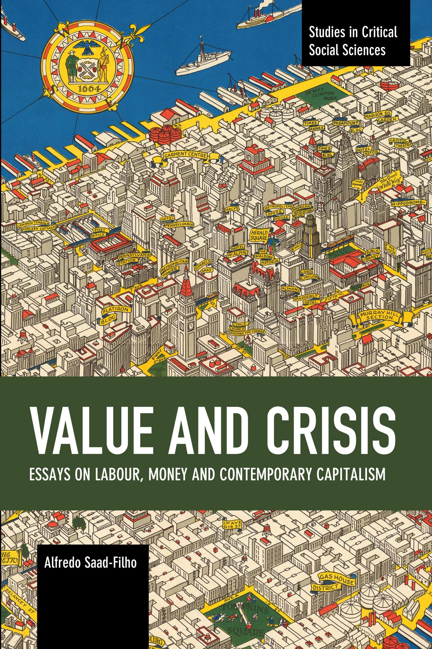 Value And Crisis: Essays On Labour, Money And Contemporary Capitalism