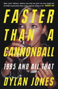 FASTER THAN A CANNONBALL