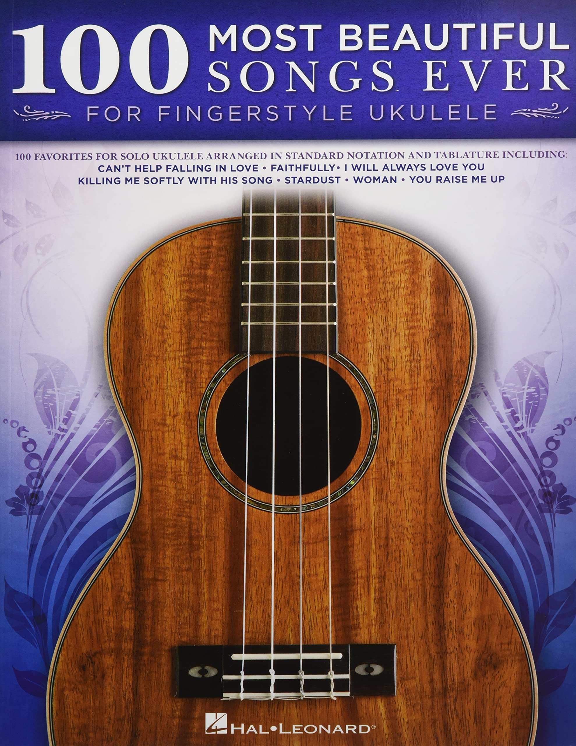 100 Most Beautiful Songs Ever for Fingerstyle Ukulele  Standard Notation and Tablature  Solo Arrangements of Timeless Classics