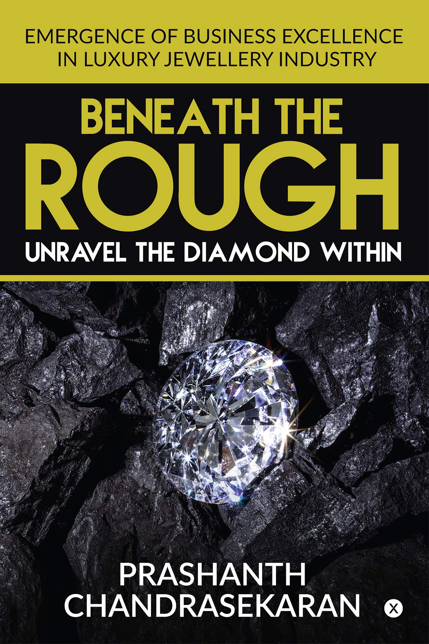 Beneath The Rough : Unravel The Diamond Within