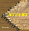 Feed the Planet: A Photographic Journey to the Worlds Food
