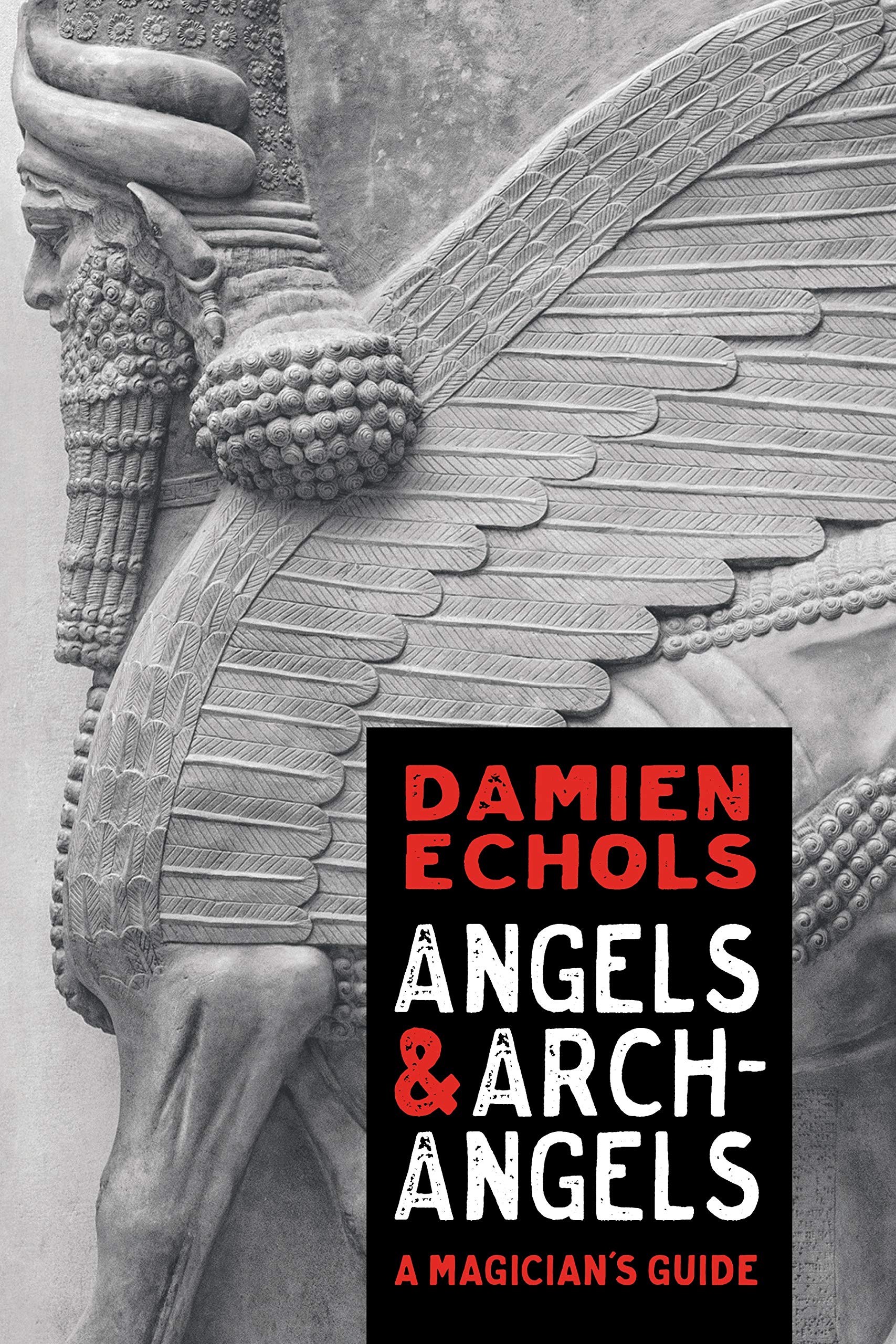 Angels and Archangels: A Magicians Guide