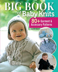 Big Book of Baby Knits: 80+ Garment and Accessory Patterns (Landauer) Knitting Projects from Beginner to Advanced for Clothing, 