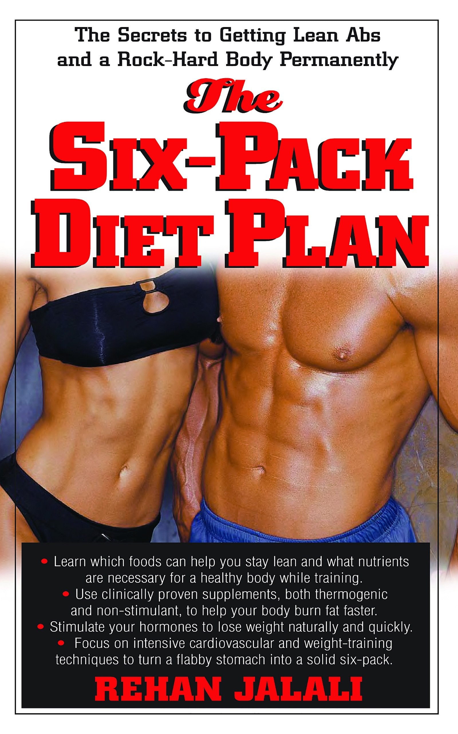 The SixPack Diet Plan: The Secrets to Getting Lean Abs and a RockHard Body Permanently