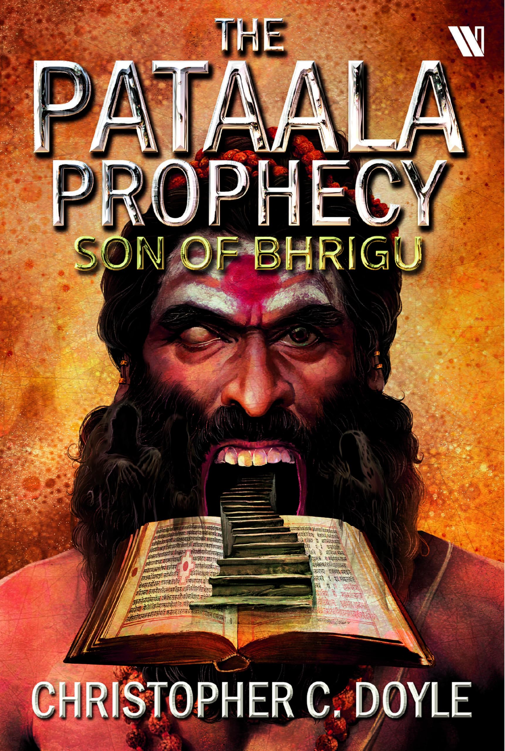 Son of Bhrigu: The Pataala Prophecy Book 1  An Epic Fantasy Adventure by Christopher C. Doyle | Mystery Thriller based on India