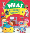Encyclopedia: What Are robots made of ?