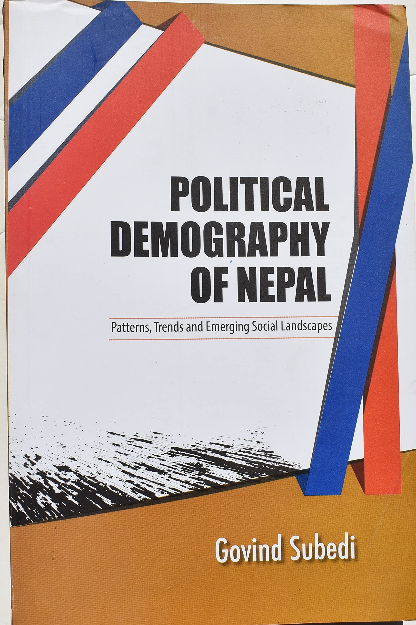 Political Demography Of Nepal : Patterns, Trends And Emerging Social Landscapes