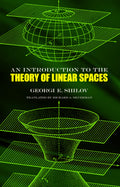 An Introduction to the Theory of Linear Spaces (Dover Books on Mathematics)