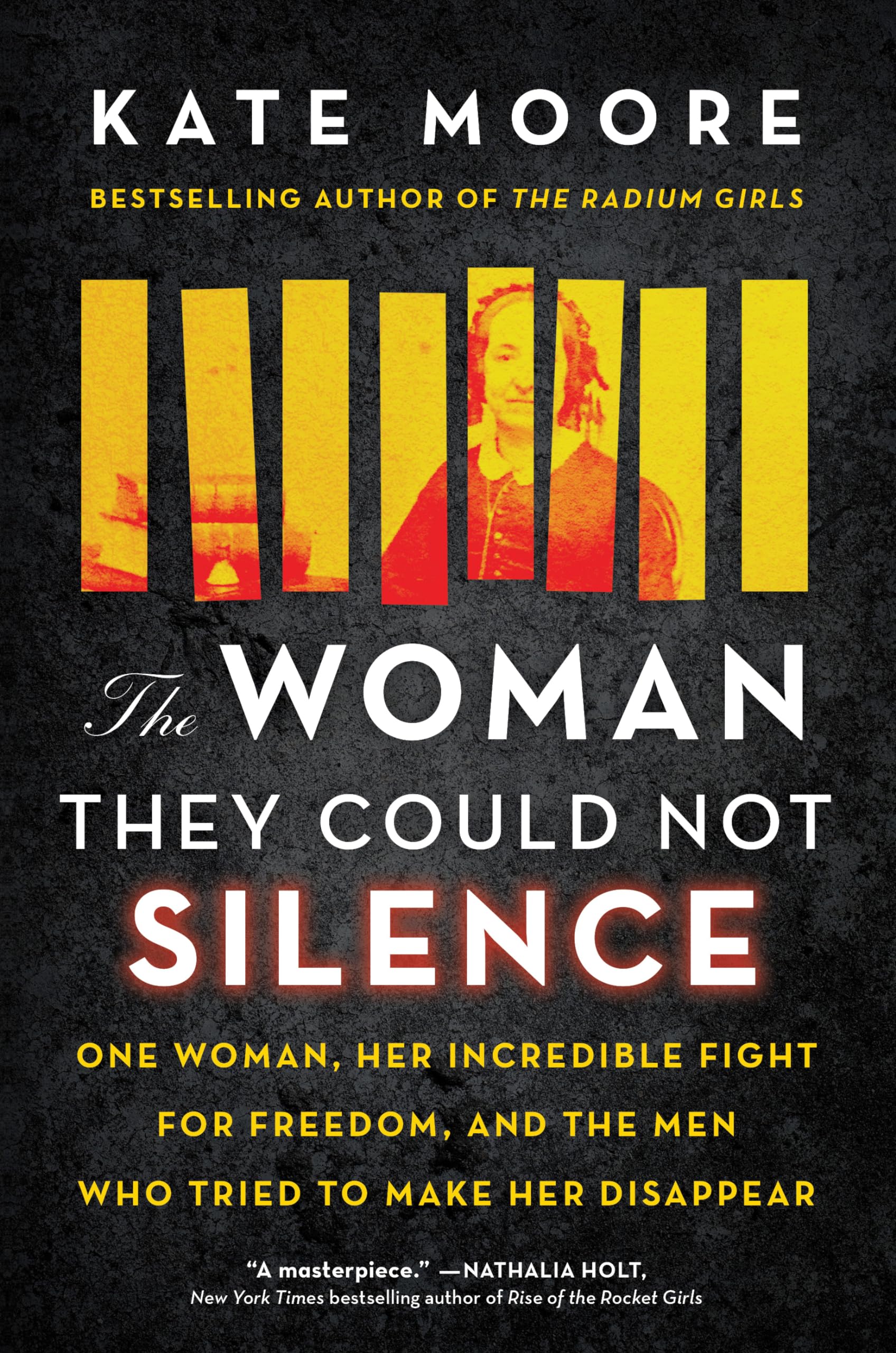 The Woman They Could Not Silence: One Woman, Her Incredible Fight for Freedom, and the Men Who Tried to Make Her Disappear (True