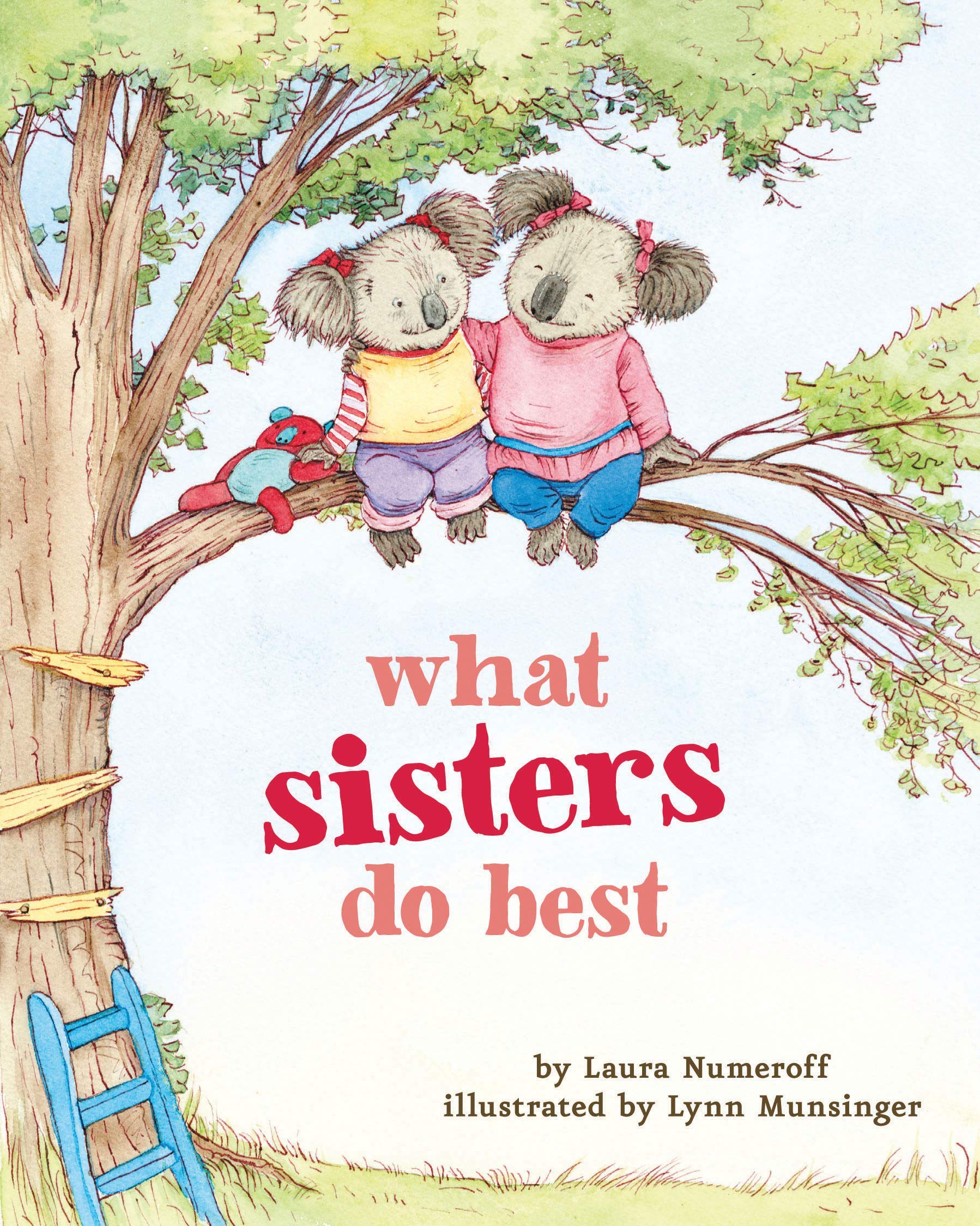 What Sisters Do Best: (Big Sister Books for Kids, Sisterhood Books for Kids, Sibling Books for Kids) (What Brothers/Sisters Do B