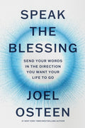 Speak the Blessing: Send Your Words in the Direction You Want Your Life to Go