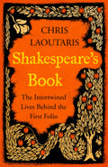 ShakespeareS Book: The Intertwined Lives Behind The First F
