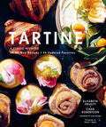 Tartine: Revised Edition: A Classic Revisited: 68 AllNew Recipes + 55 Updated Favorites
