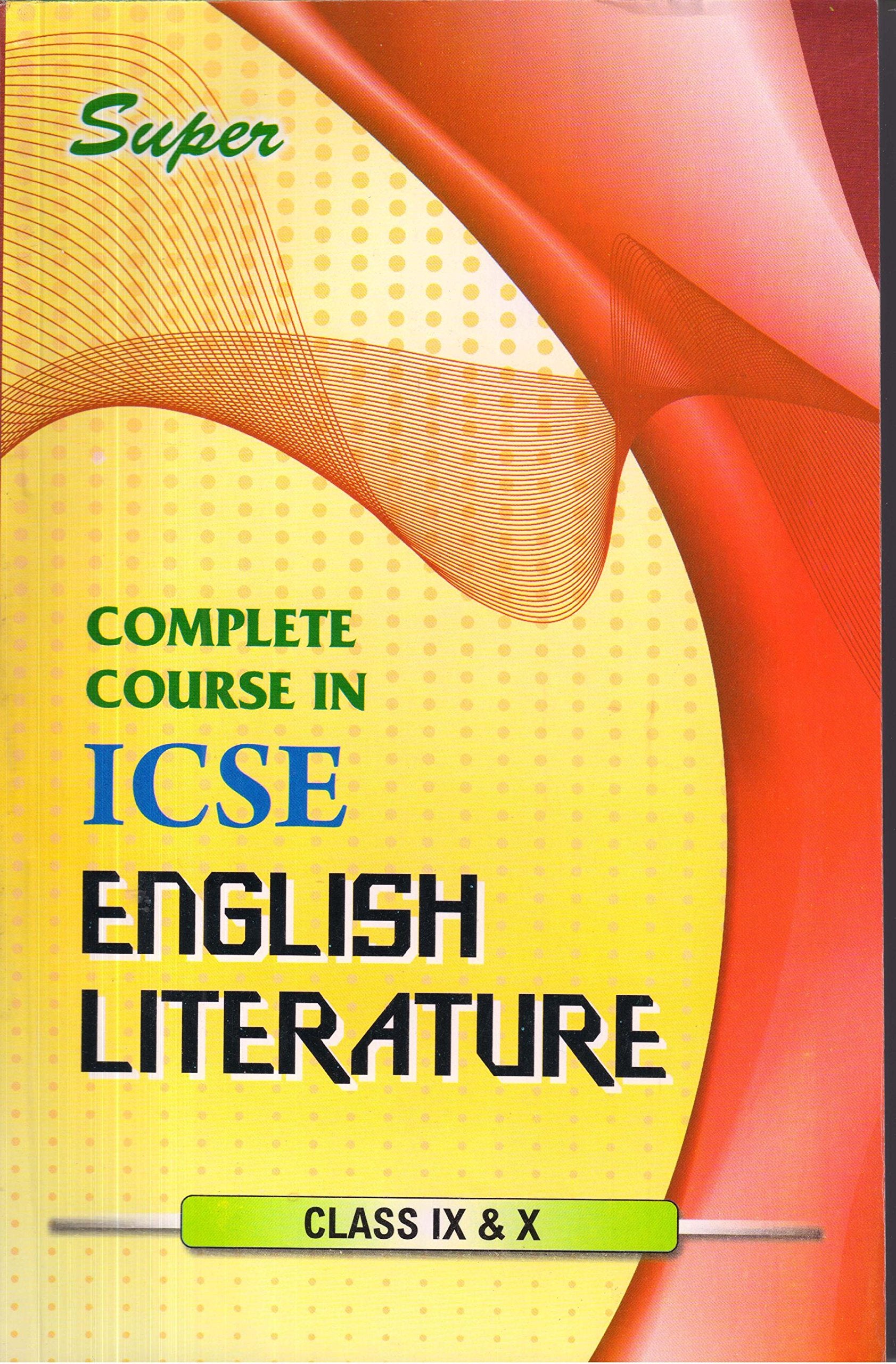 Super Complete Course in ICSE English Literature for Class 9 & 10