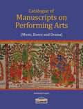 Catalogue Of Manuscripts On Performing Arts (Music, Dance And Drama)