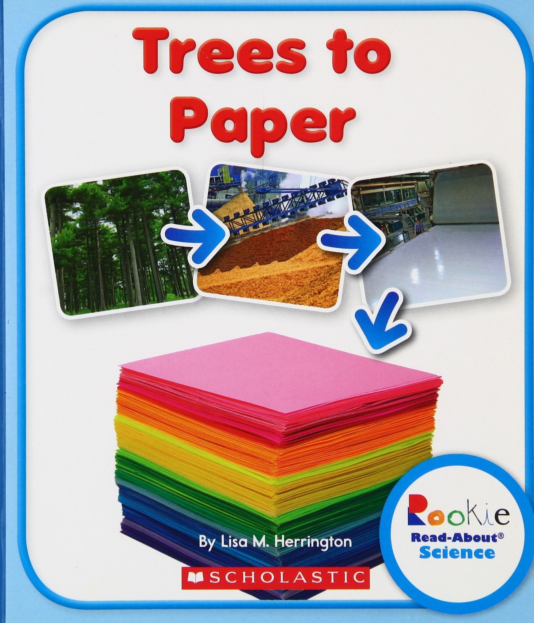 Rookie ReadAbout Science: Trees To Paper