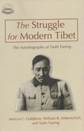 The Struggle For Modern Tibet : The Autobiography Of Tashi Tsering