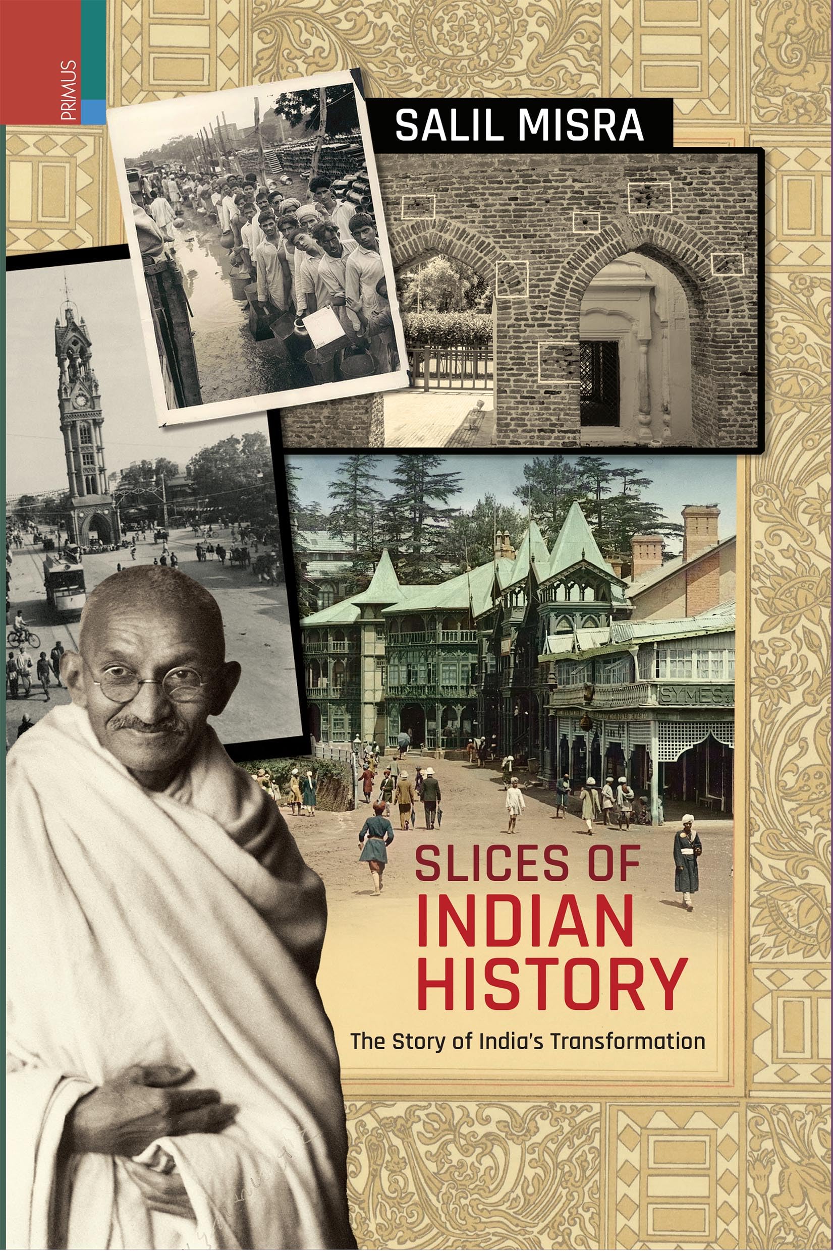 Primus Books Slices of Indian History: The Story of Indias Transformation