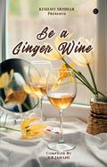 Be A Ginger Wine