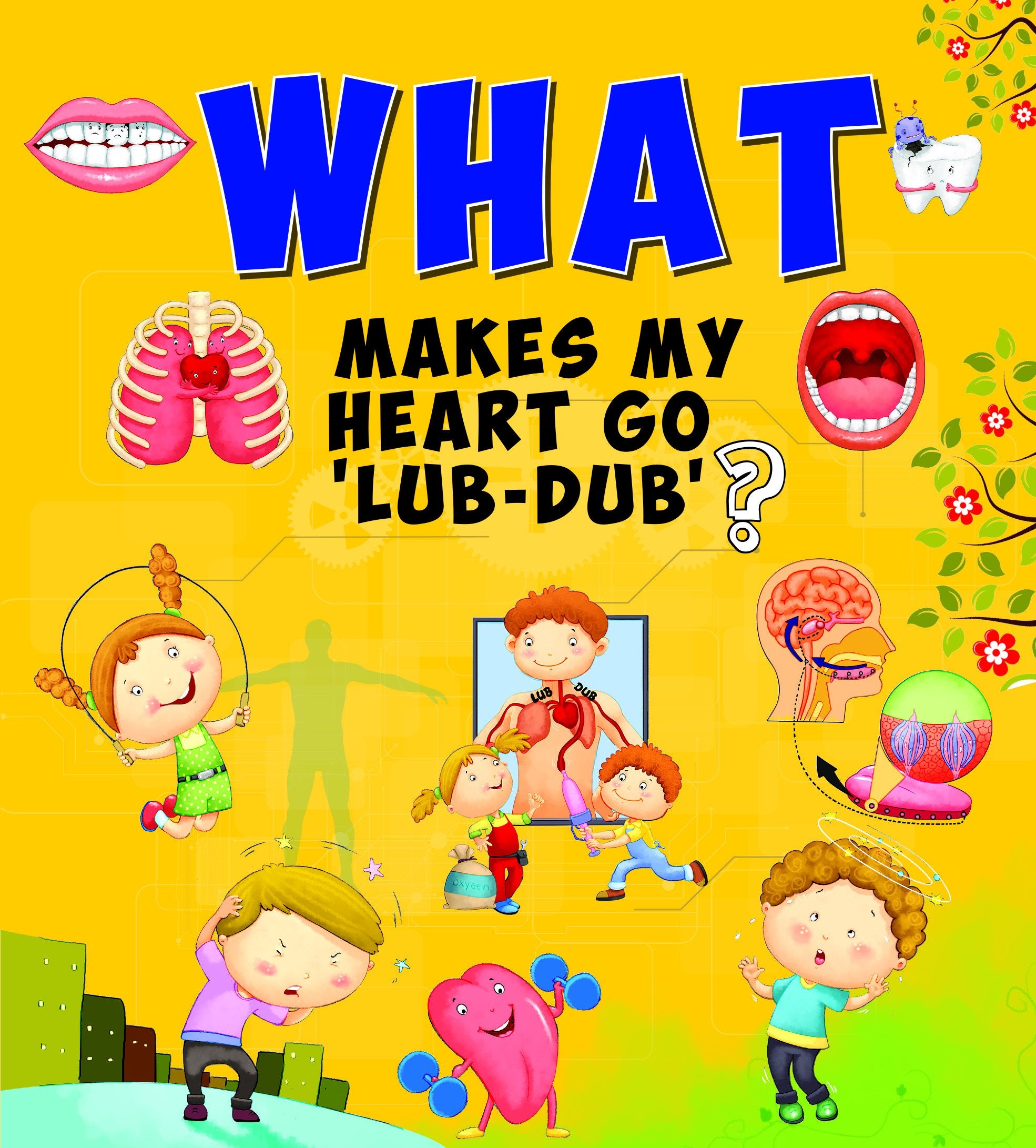 Encyclopedia: What Makes My Heart Go Lub Dub?( Questions & Answers)