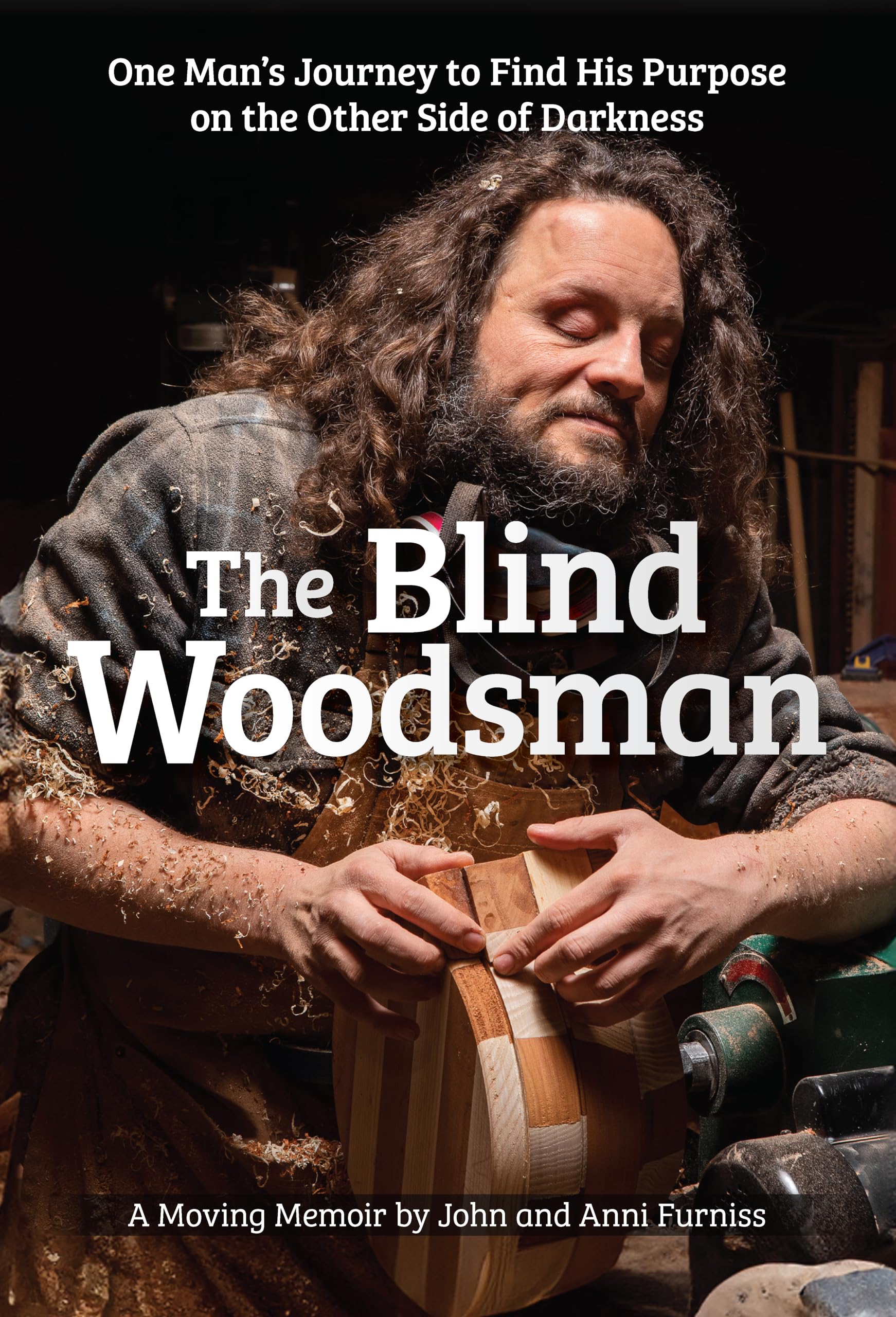 The Blind Woodsman: One Mans Journey to Find His Purpose on the Other Side of Darkness (Fox Chapel Publishing) Inspiring Autobi
