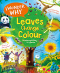 I Wonder Why Leaves Change Colour: and other questions about plants