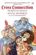 Cross Connection: The Big Circus Adventure [Paperback] Jugal Hansraj