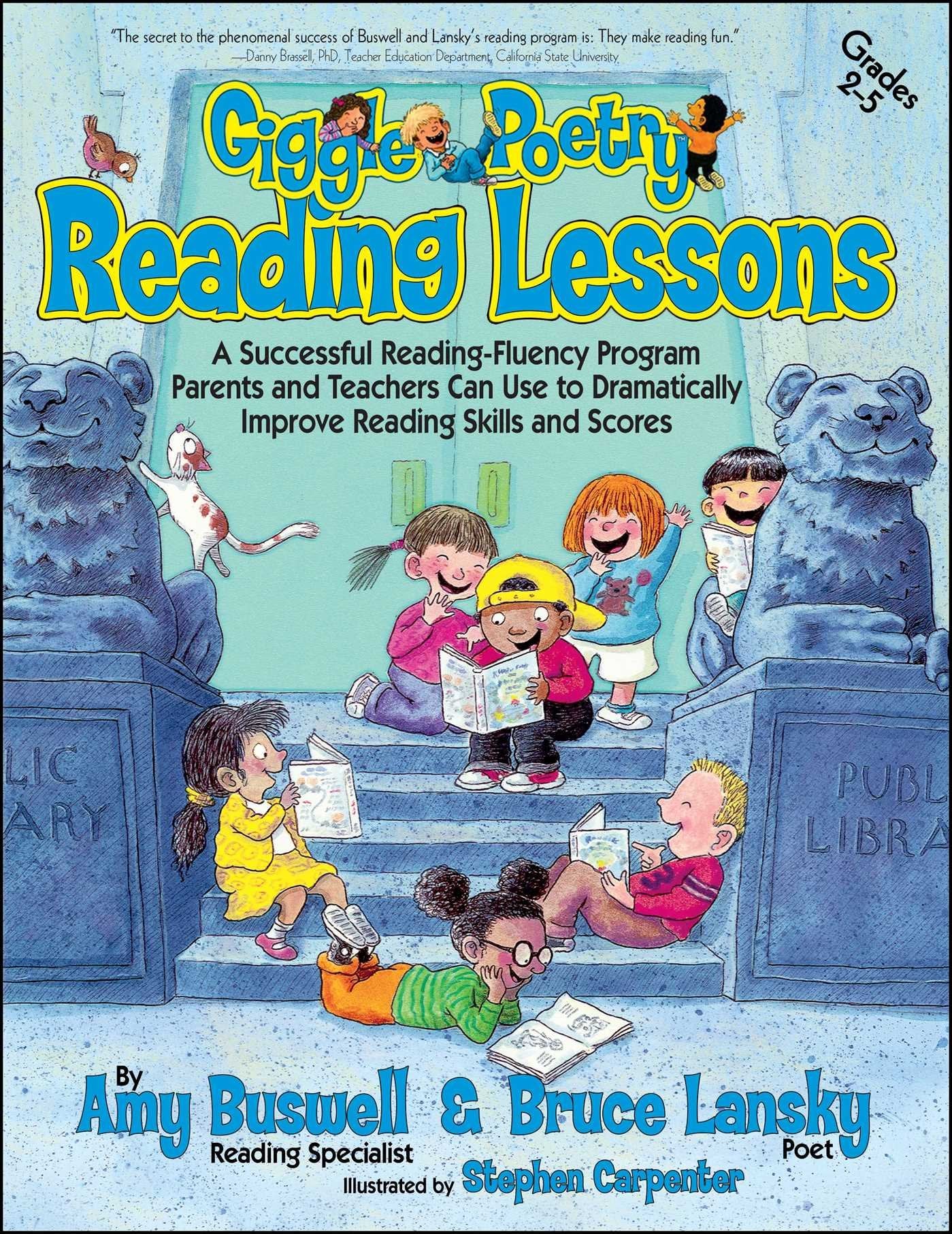 Giggle Poetry Reading Lessons: A Successful ReadingFluency Program Parents and Teachers Can Use to Dramatically Improve Reading