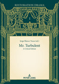 Mr. Turbulent: A Critical Edition: 1 (Restoration Drama: Texts and Contexts)