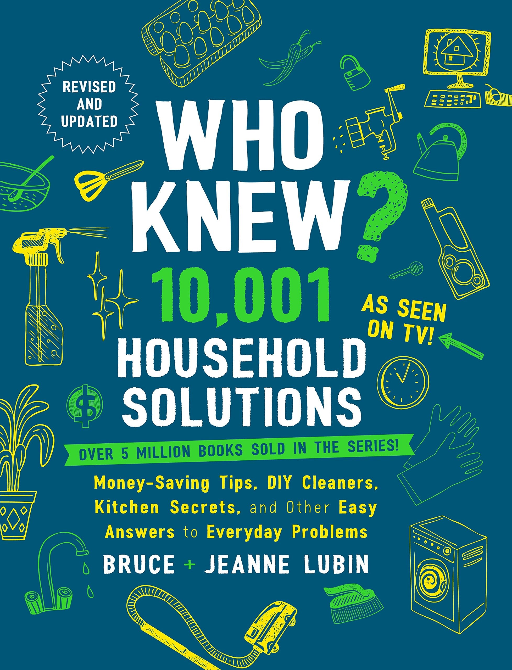 Who Knew? 10,001 Household Solutions: MoneySaving Tips, DIY Cleaners, Kitchen Secrets, and Other Easy Answers to Everyday Probl