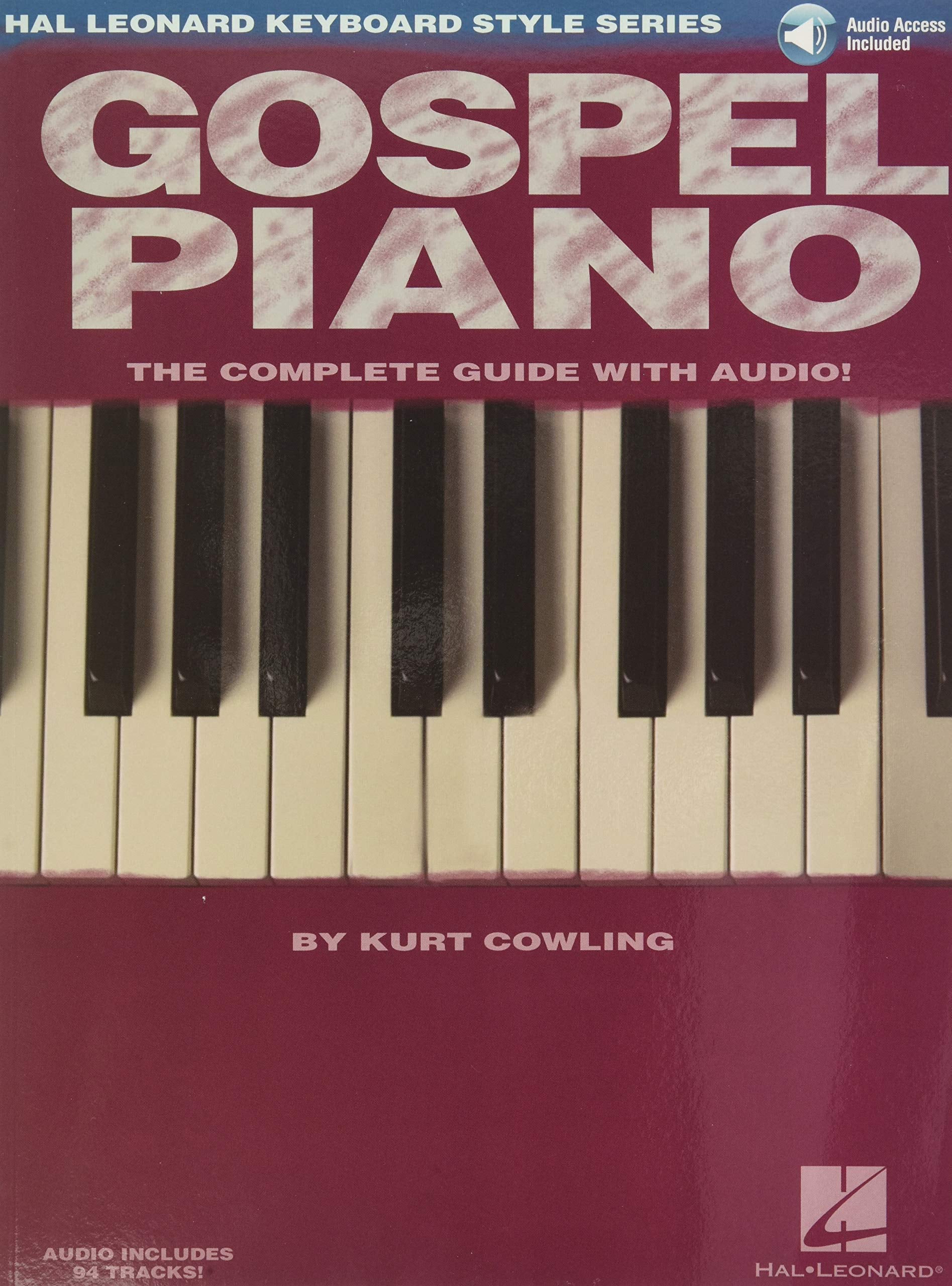 Gospel Piano  Hal Leonard Keyboard Style Series Songbook  Sheet Music and Online Audio  Learn Authentic Gospel Piano Styles  Ke